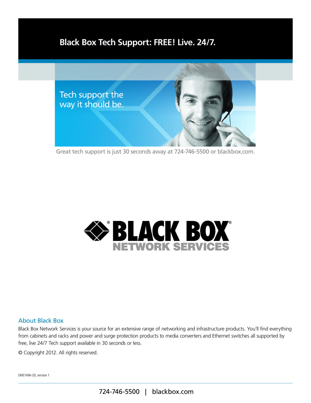 Black Box EME149A-60 manual About Black Box, Black Box Tech Support FREE! Live. 24/7, Tech support the way it should be 