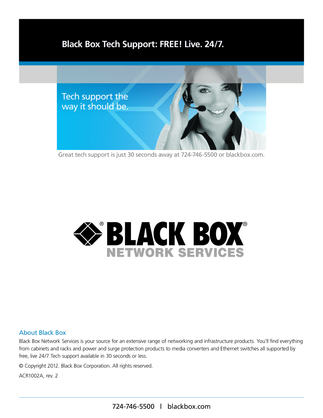 Black Box ACR1000A-T, ACR1002A-R, ACR1000A-R, ACR1002A-T manual Black Box Tech Support FREE! Live /7, About Black Box 