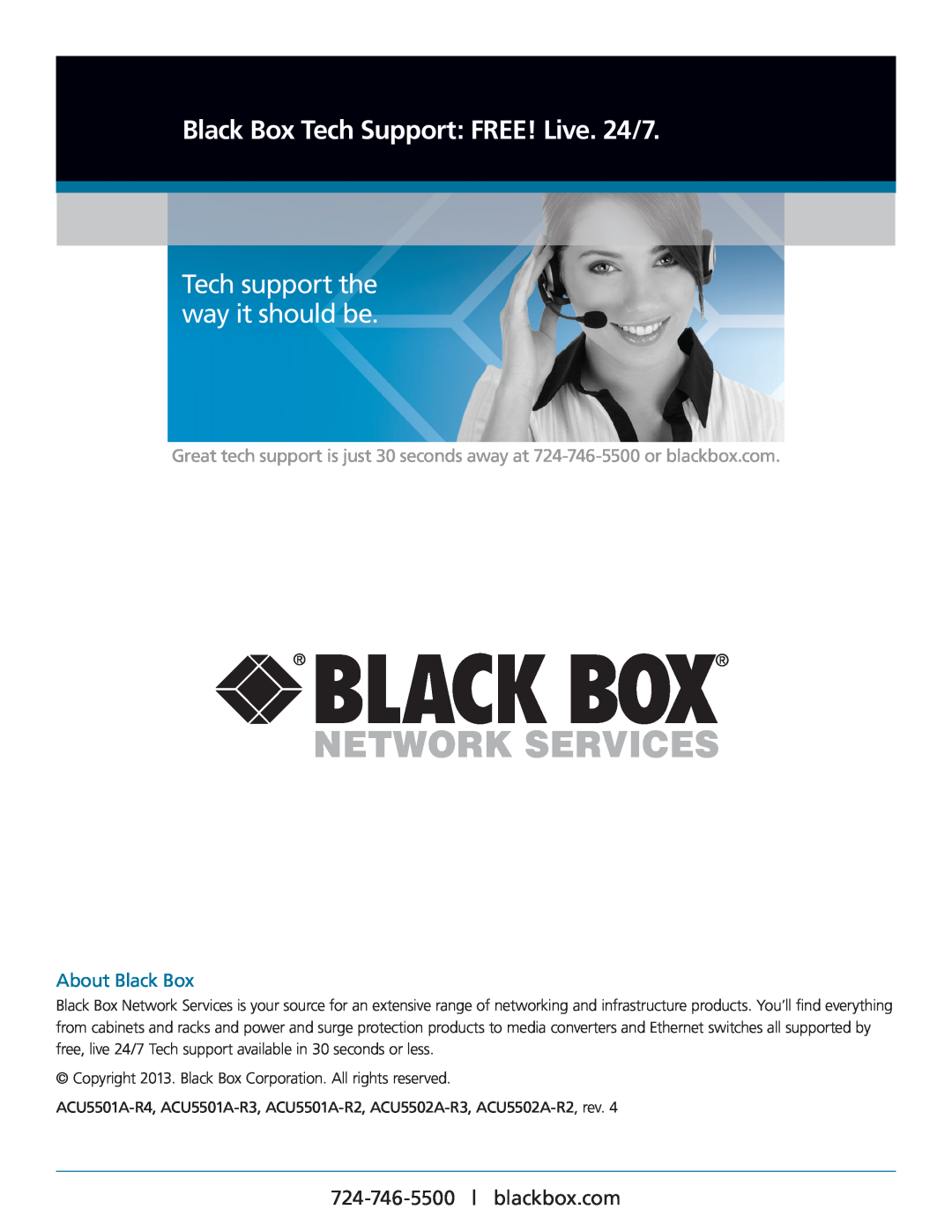 Black Box ACU5501A-R4 manual About Black Box, Network Services, Black Box Tech Support FREE! Live. 24/7 