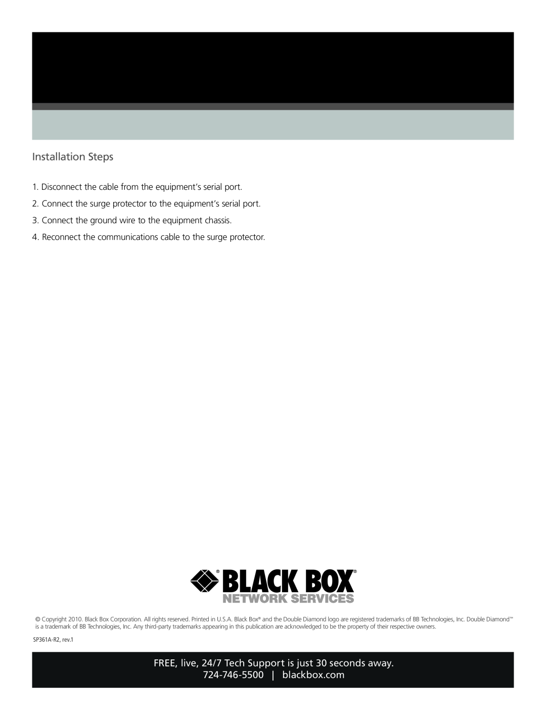 Black Box SP361A-R2 specifications Installation Steps, FREE, live, 24/7 Tech Support is just 30 seconds away 