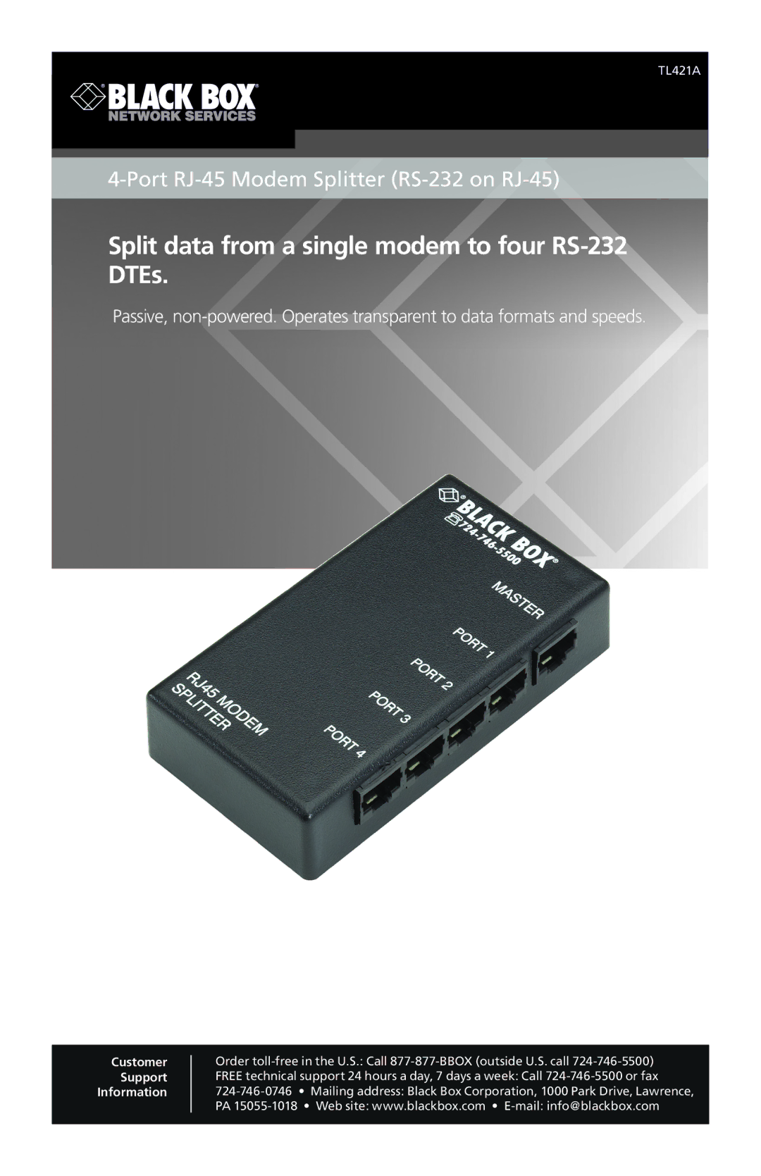 Black Box 4-Port RJ-45 Modem Splitter (RS-232 on RJ-45), TL421A manual Split data from a single modem to four RS-232 DTEs 