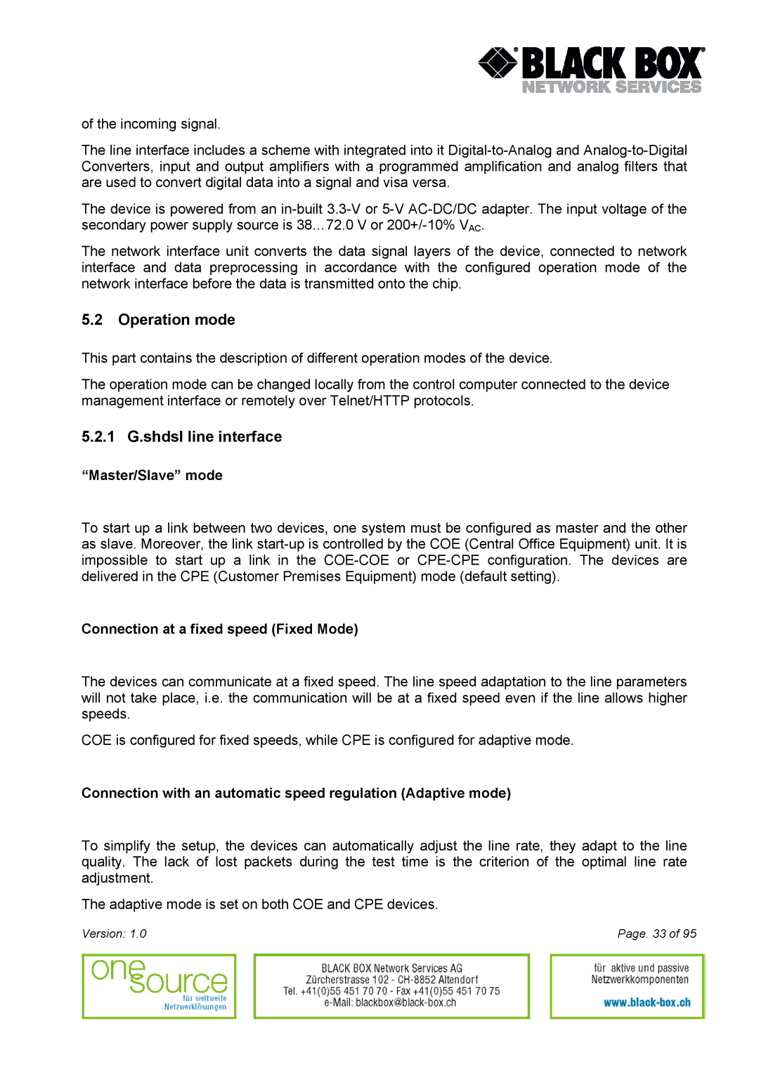 Black Box Version 1.0 Operation mode, 1 G.shdsl line interface, Master/Slave mode, Connection at a fixed speed Fixed Mode 