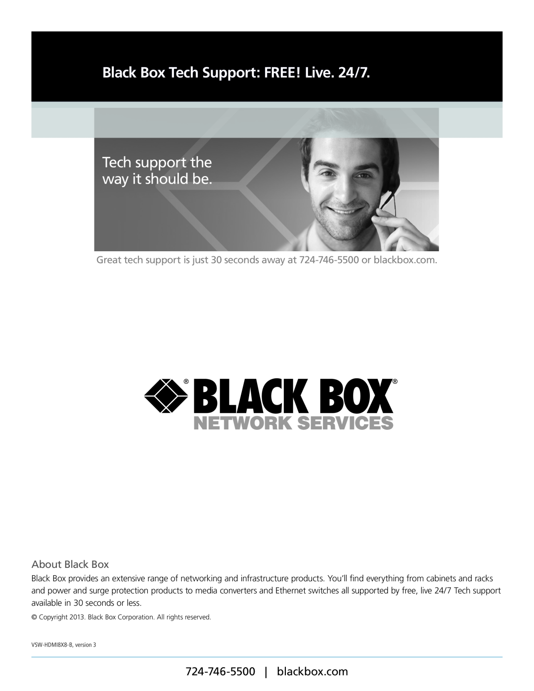 Black Box VSW-HDMI8X8-B manual Black Box Tech Support FREE! Live. 24/7, Tech support the way it should be, About Black Box 
