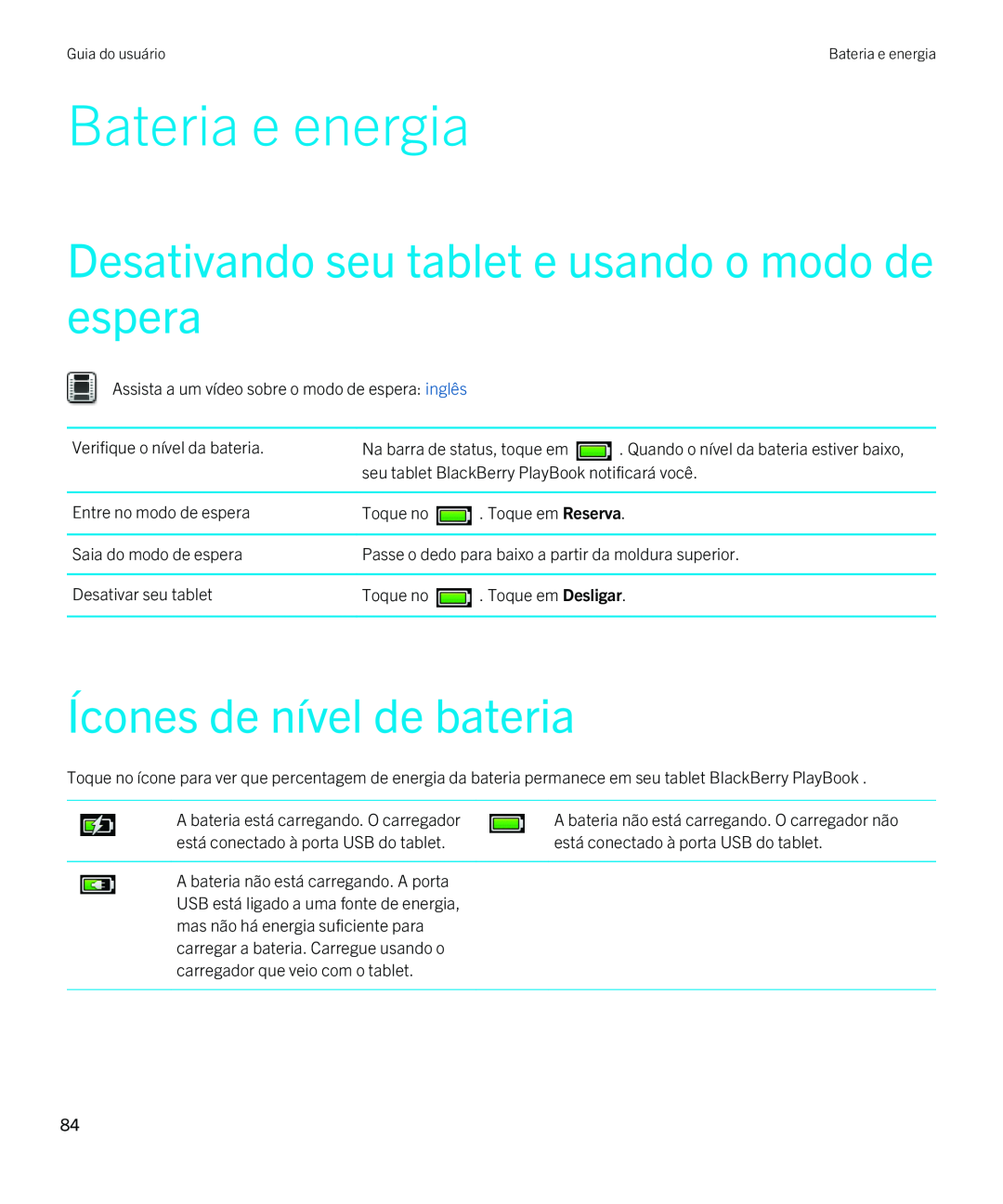 Blackberry 2.0.1 manual Bateria e energia, Desativando seu tablet e usando o modo de espera, Ícones de nível de bateria 