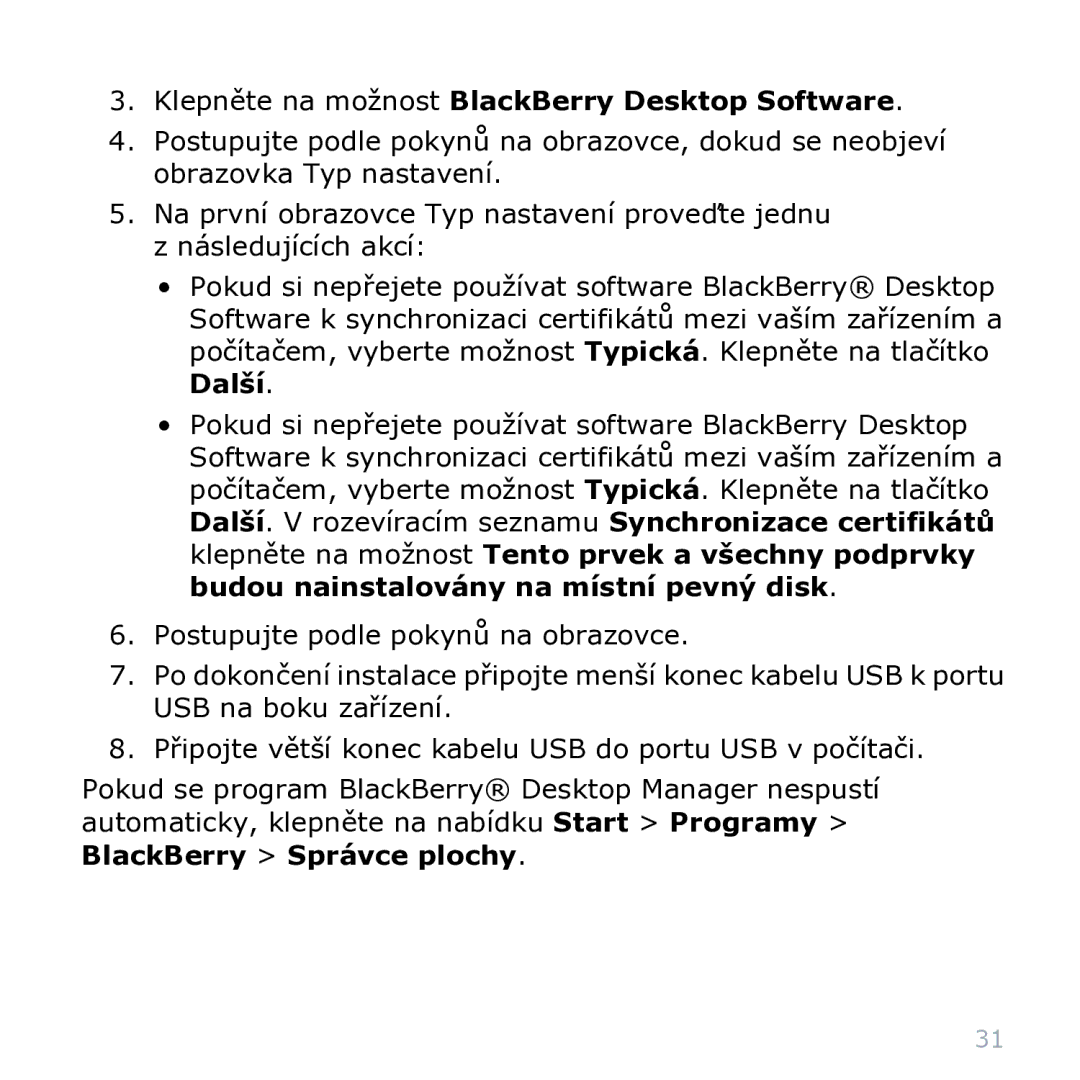 Blackberry 9000 manual Klepněte na možnost BlackBerry Desktop Software 