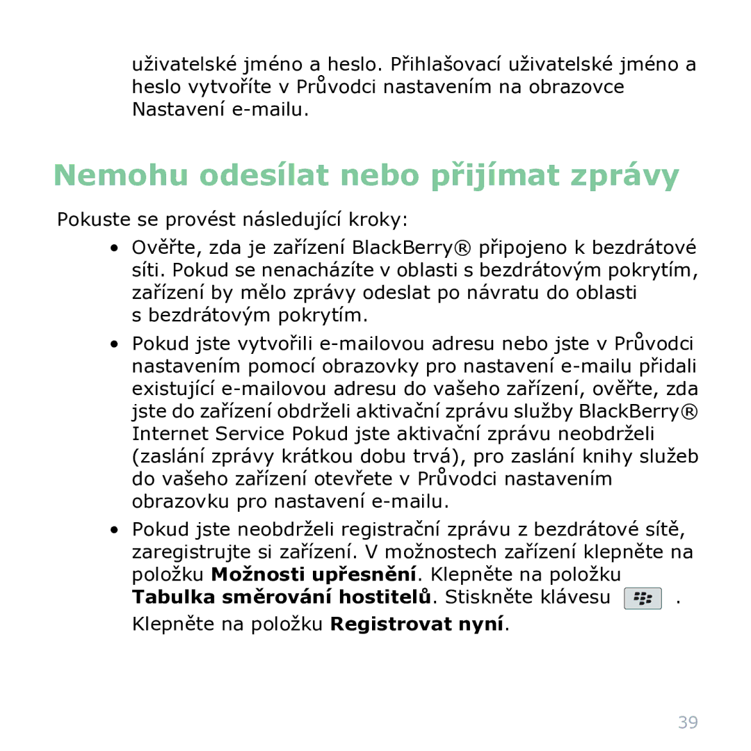 Blackberry 9000 manual Nemohu odesílat nebo přijímat zprávy, Pokuste se provést následující kroky 