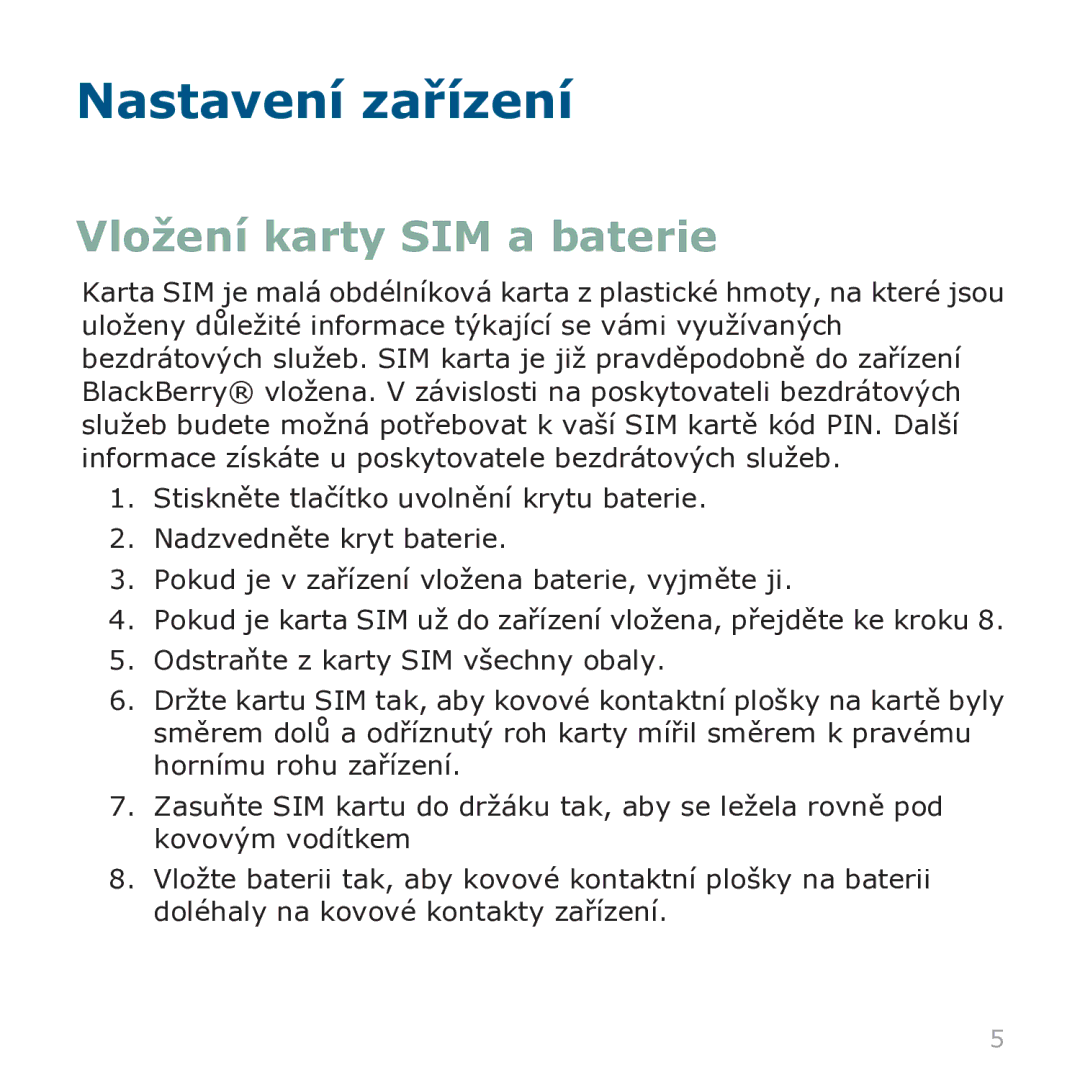 Blackberry 9000 manual Nastavení zařízení, Vložení karty SIM a baterie 