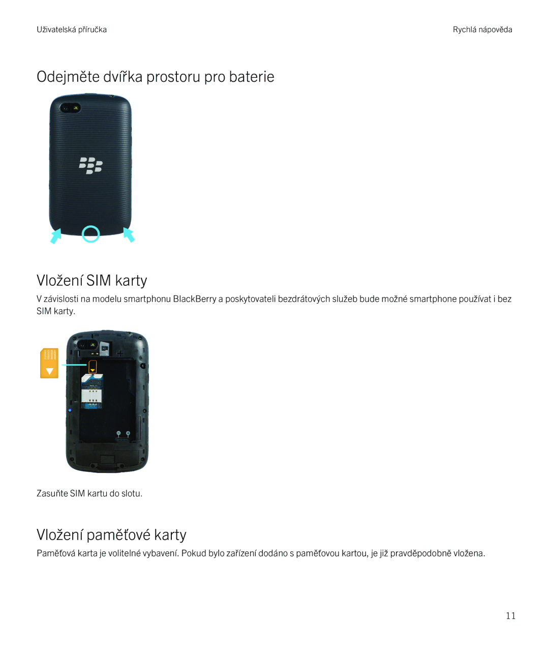 Blackberry 9720 manual Odejměte dvířka prostoru pro baterie Vložení SIM karty, Vložení paměťové karty 