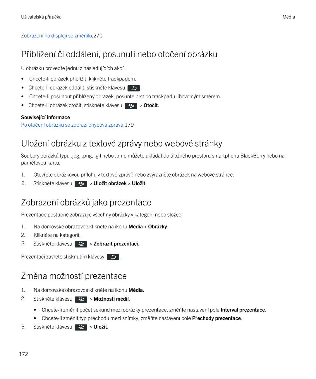 Blackberry 9720 manual Přiblížení či oddálení, posunutí nebo otočení obrázku, Zobrazení obrázků jako prezentace 