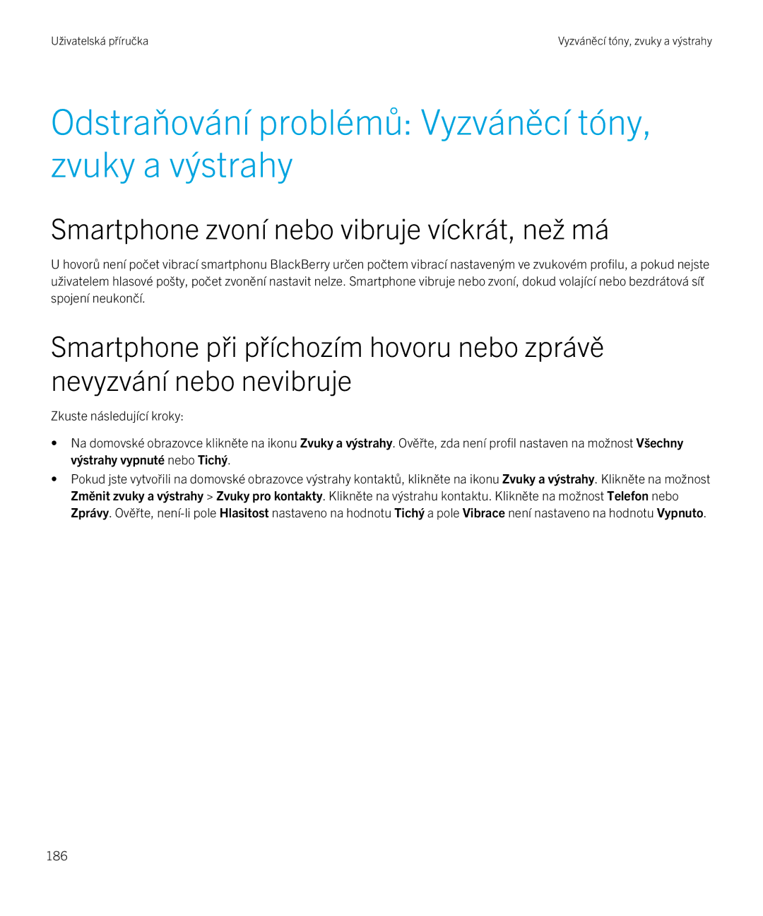 Blackberry 9720 Odstraňování problémů Vyzváněcí tóny, zvuky a výstrahy, Smartphone zvoní nebo vibruje víckrát, než má 