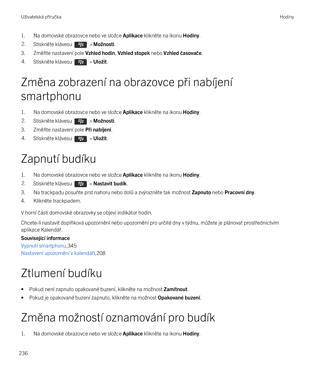 Blackberry 9720 manual Změna zobrazení na obrazovce při nabíjení smartphonu, Ztlumení budíku 