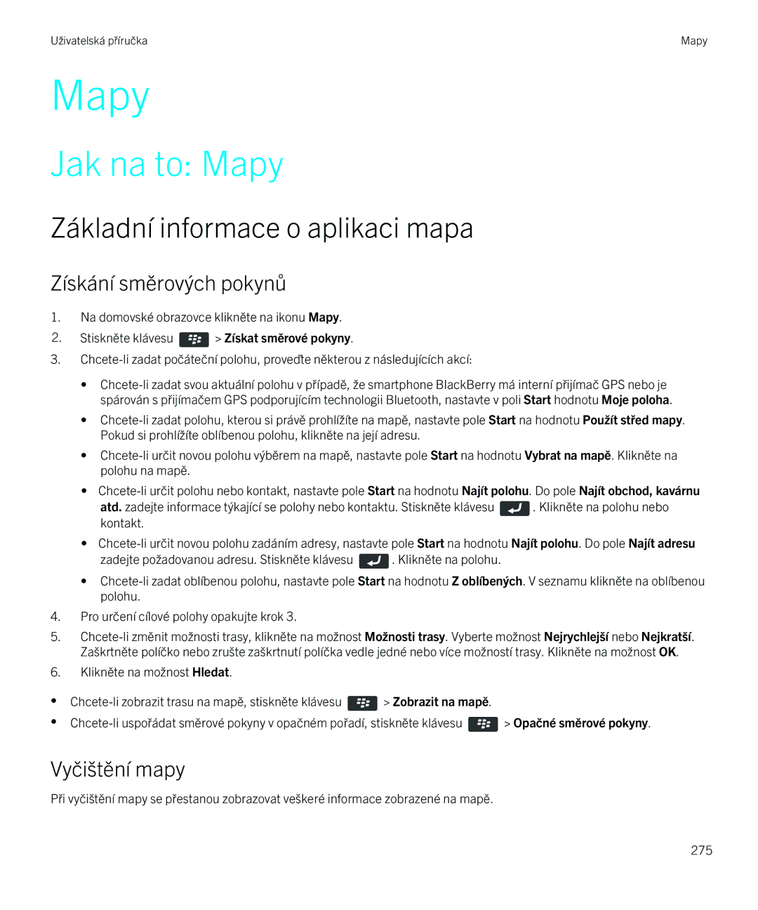 Blackberry 9720 manual Jak na to Mapy, Základní informace o aplikaci mapa, Získání směrových pokynů, Vyčištění mapy 