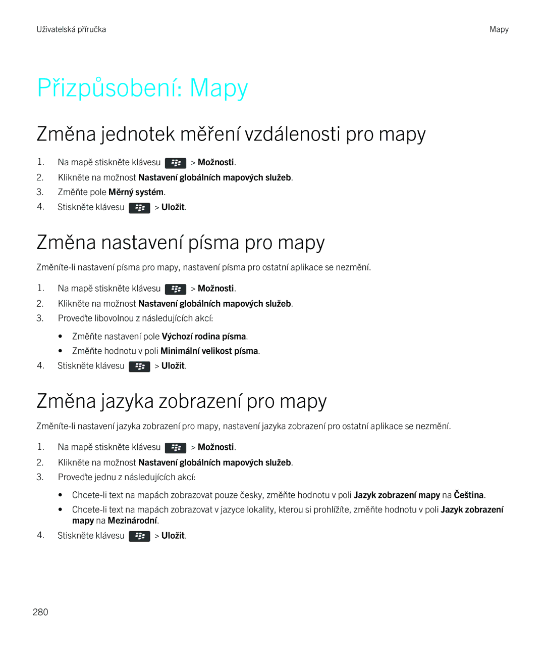 Blackberry 9720 manual Přizpůsobení Mapy, Změna jednotek měření vzdálenosti pro mapy, Změna nastavení písma pro mapy 