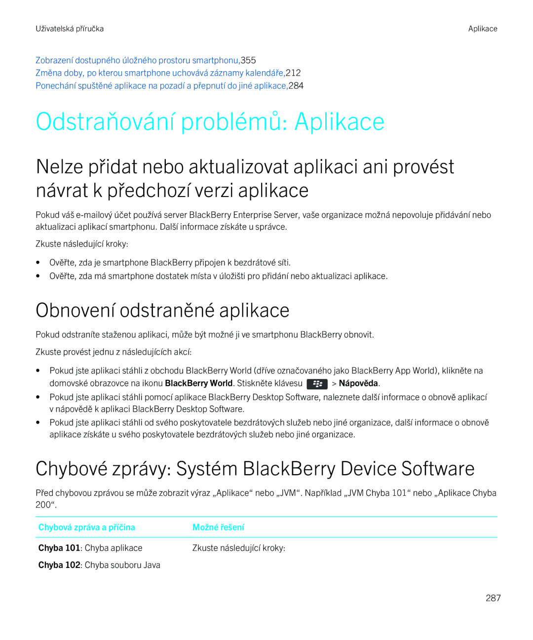 Blackberry 9720 manual Odstraňování problémů Aplikace, Obnovení odstraněné aplikace 