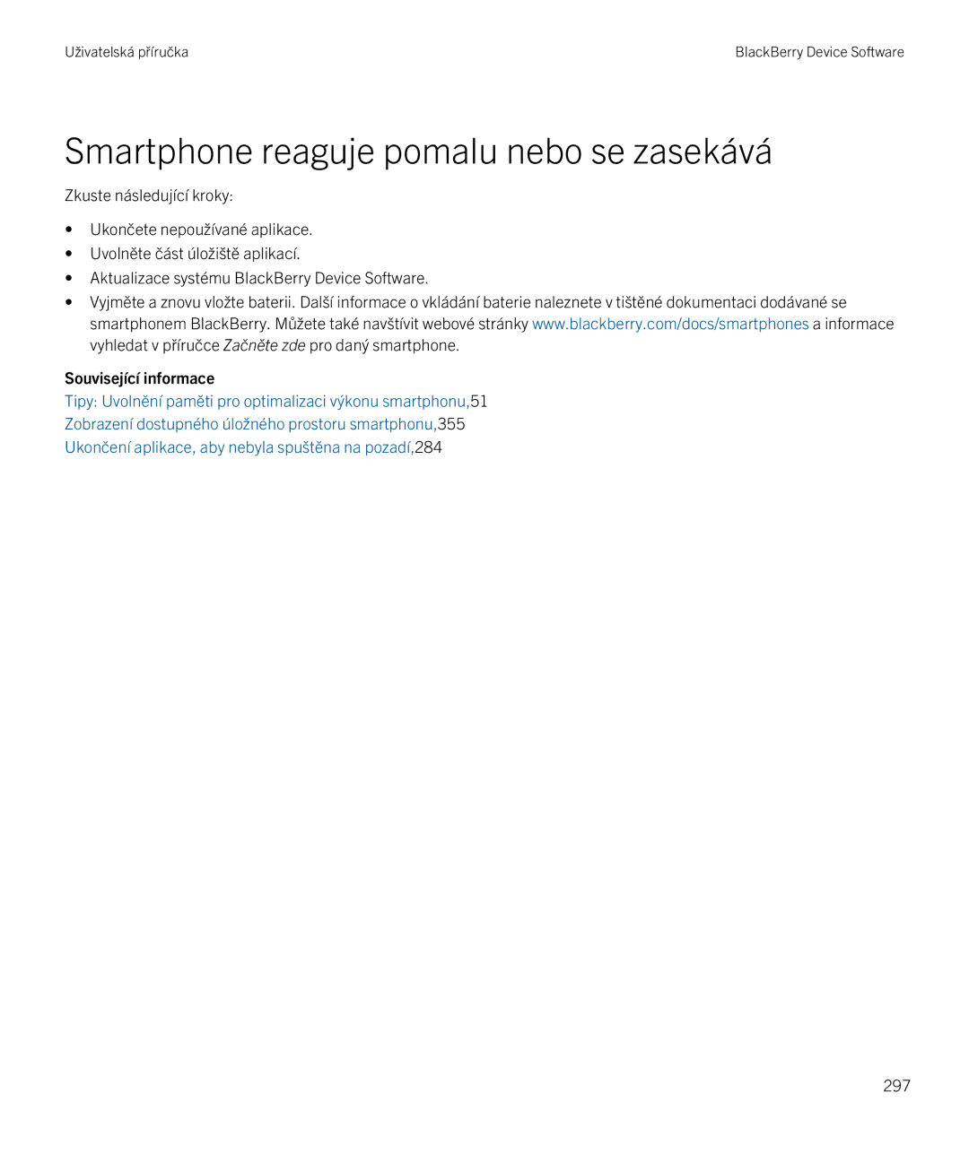 Blackberry 9720 manual Smartphone reaguje pomalu nebo se zasekává, Související informace 