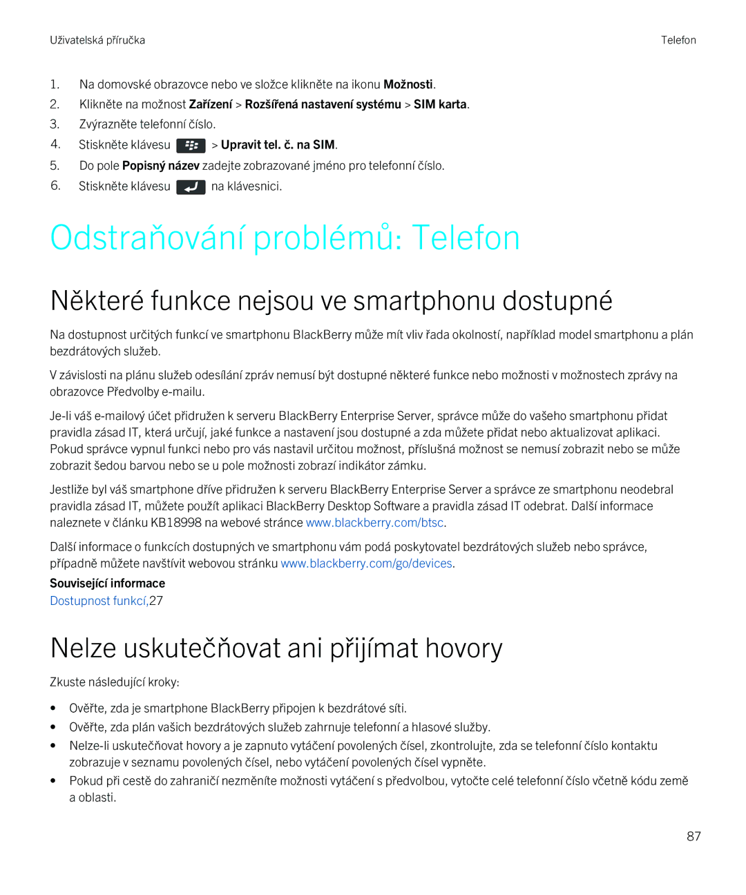 Blackberry 9720 manual Odstraňování problémů Telefon, Některé funkce nejsou ve smartphonu dostupné 