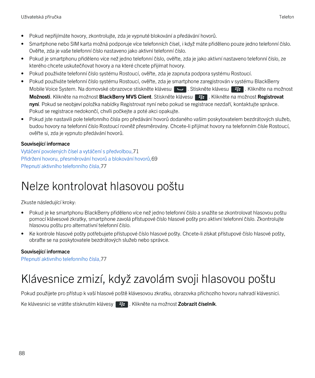 Blackberry 9720 manual Nelze kontrolovat hlasovou poštu, Klávesnice zmizí, když zavolám svoji hlasovou poštu 