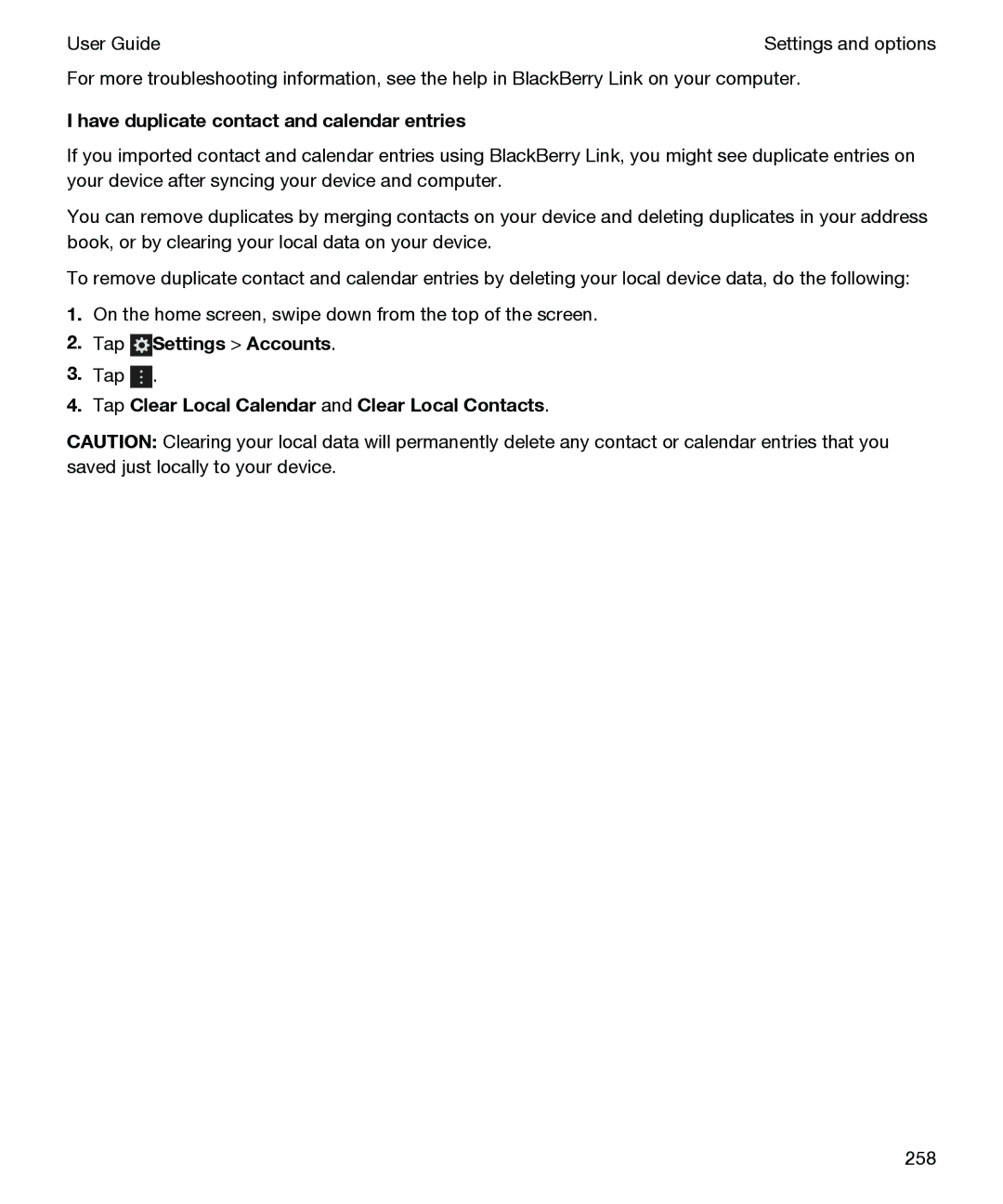 Blackberry P'9982 manual Have duplicate contact and calendar entries, Tap Clear Local Calendar and Clear Local Contacts 