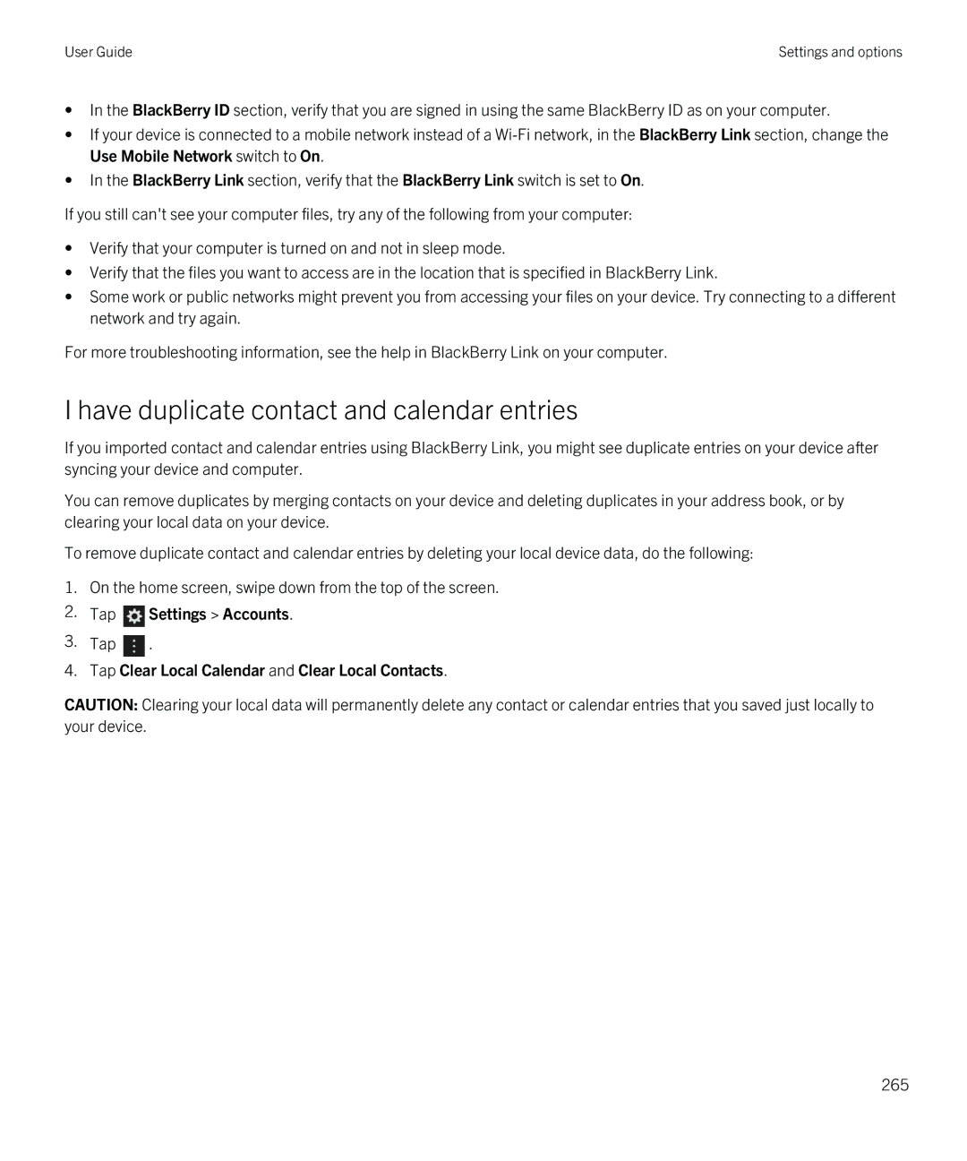 Blackberry Z30 manual Have duplicate contact and calendar entries, Tap Clear Local Calendar and Clear Local Contacts 