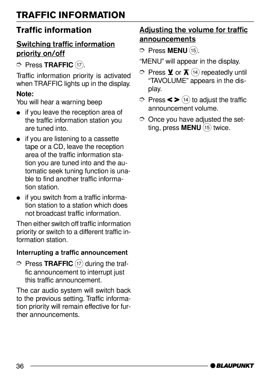 Blaupunkt MONTREUX C30, BOSTONC30 Traffic Information, Traffic information, Switching traffic information priority on/off 