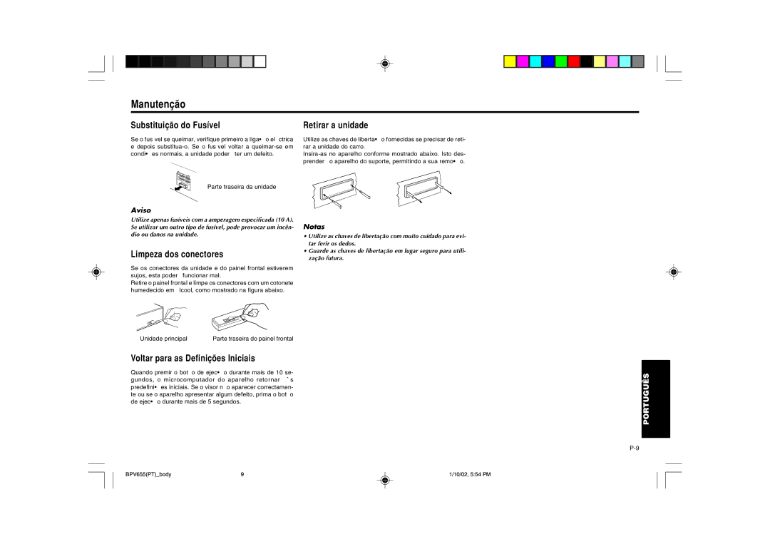 Blaupunkt BPV 655 manual Manutenção, Substituição do Fusível, Retirar a unidade, Limpeza dos conectores 