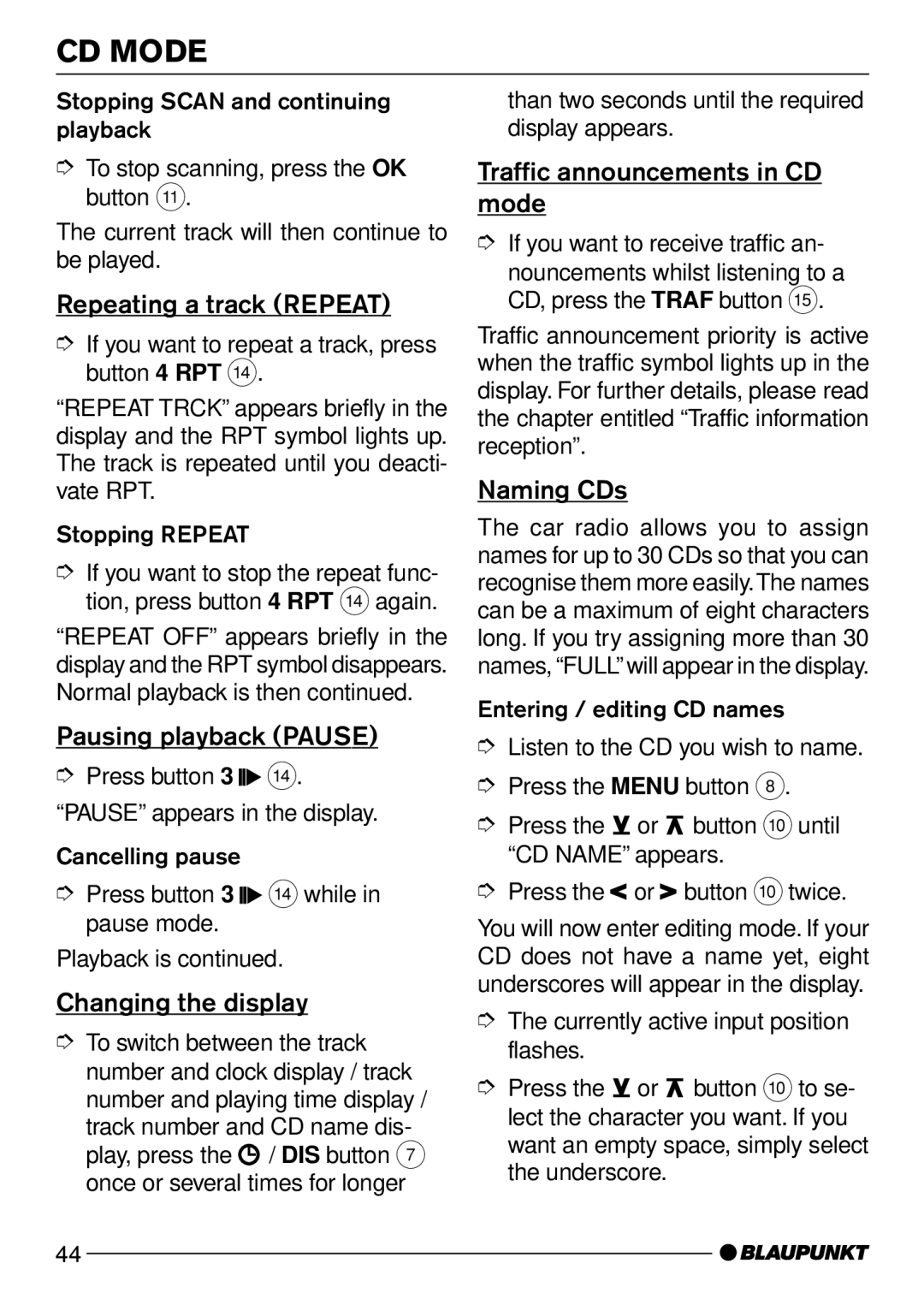 Blaupunkt Casablanca CD51 Repeating a track Repeat, Pausing playback Pause, Changing the display, Naming CDs 
