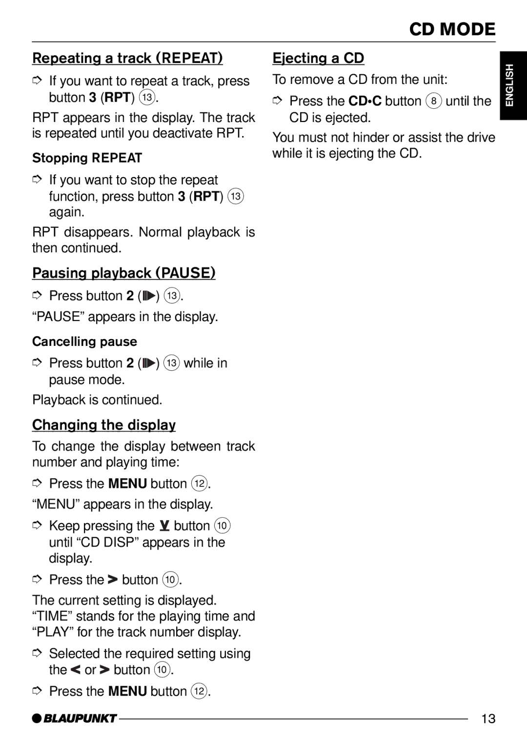 Blaupunkt CD30 operating instructions Repeating a track Repeat, Pausing playback Pause, Changing the display, Ejecting a CD 