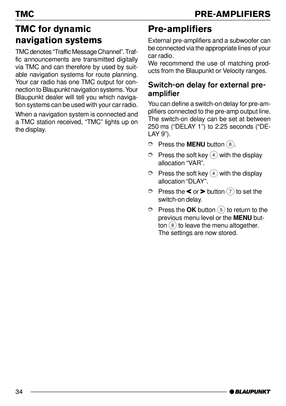 Blaupunkt CD70 TMC for dynamic navigation systems, Pre-amplifiers, Switch-on delay for external pre- amplifier 