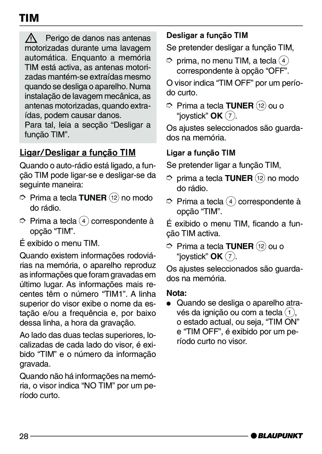 Blaupunkt CD72 operating instructions Ligar/Desligar a função TIM, Para tal, leia a sec‹o ÒDesligar a fun‹o Timó 