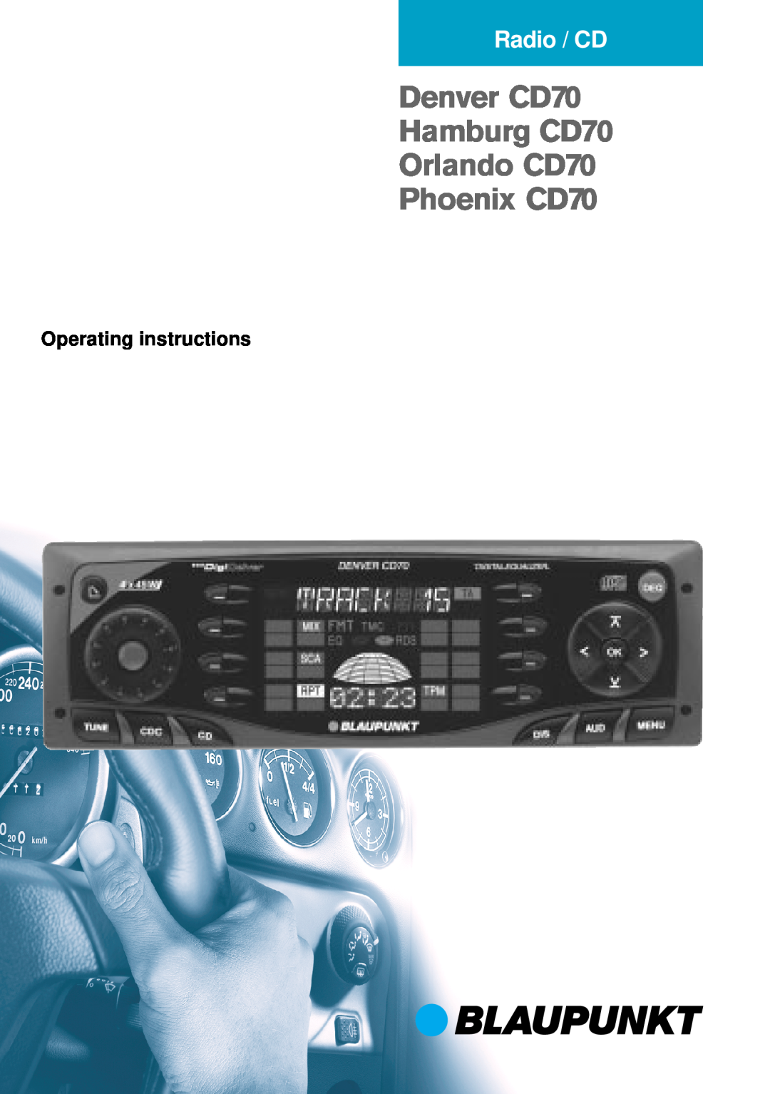 Blaupunkt operating instructions Operating instructions, Denver CD70 Hamburg CD70 Orlando CD70 Phoenix CD70, Radio / CD 