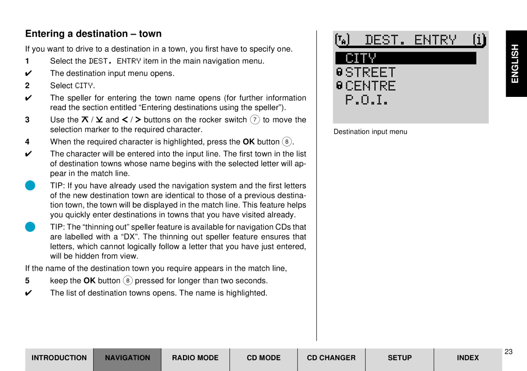 Blaupunkt DX-R70 operating instructions DEST. Entry, City, Street Centre, Entering a destination town 