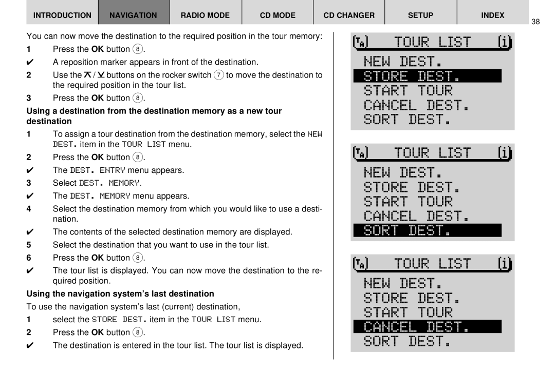 Blaupunkt DX-R70 operating instructions Sort Dest, NEW Dest Store Dest Start Tour, Cancel Dest 
