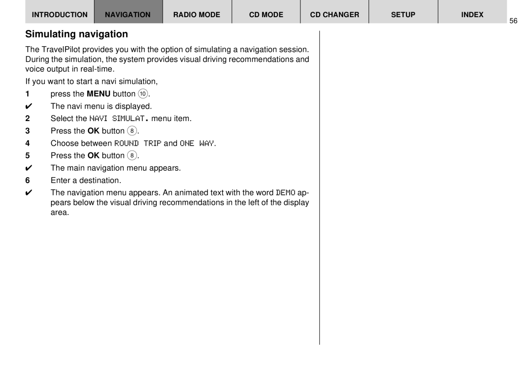 Blaupunkt DX-R70 operating instructions Simulating navigation 