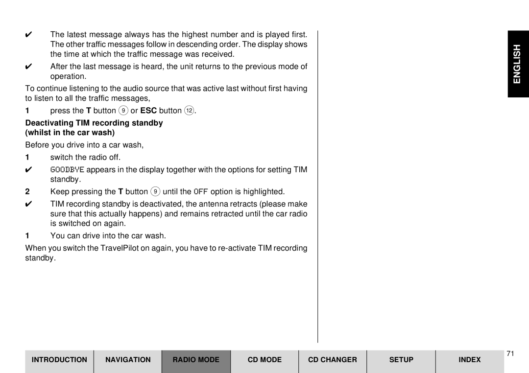 Blaupunkt DX-R70 operating instructions Deactivating TIM recording standby whilst in the car wash 