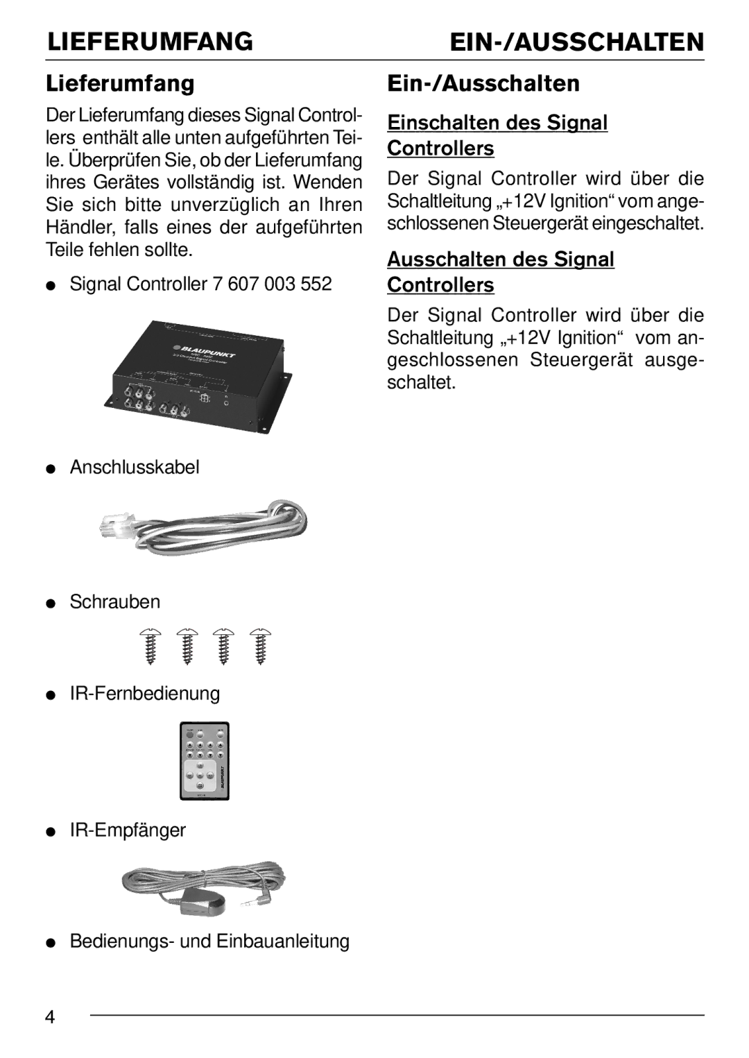 Blaupunkt IVSC-3302 Lieferumfangein-/Ausschalten, Ein-/Ausschalten, Einschalten des Signal Controllers 