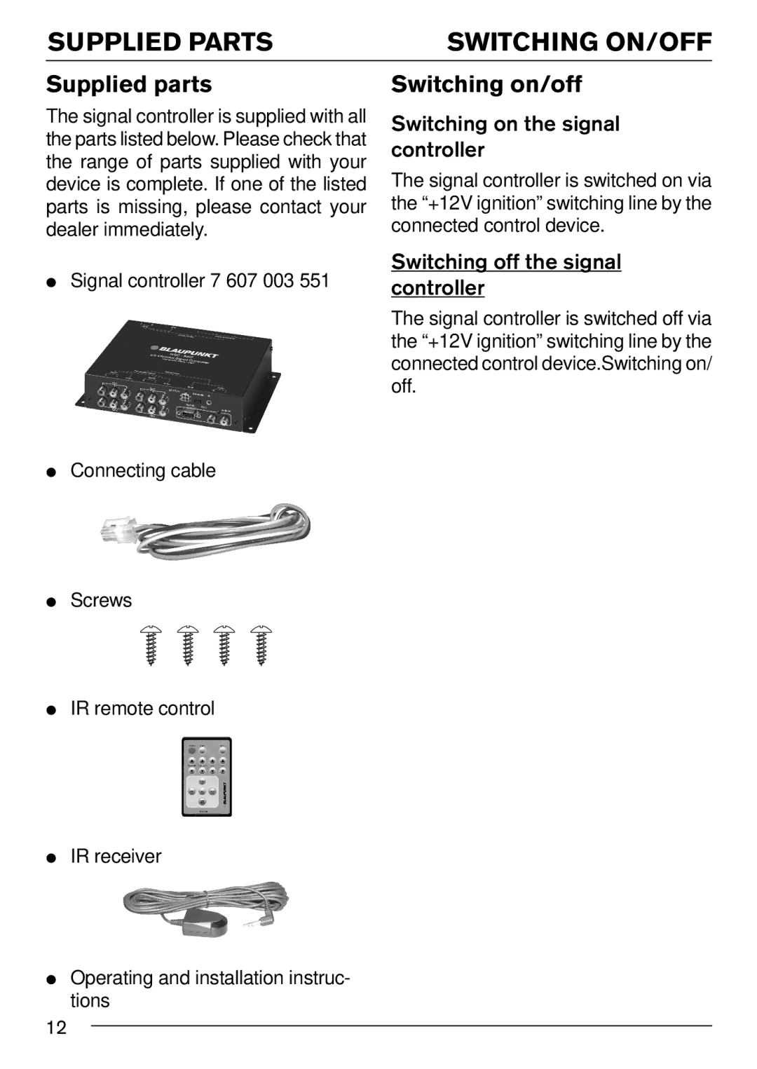 Blaupunkt IVSC-5502 Supplied Parts Switching ON/OFF, Supplied parts, Switching on/off, Switching on the signal controller 