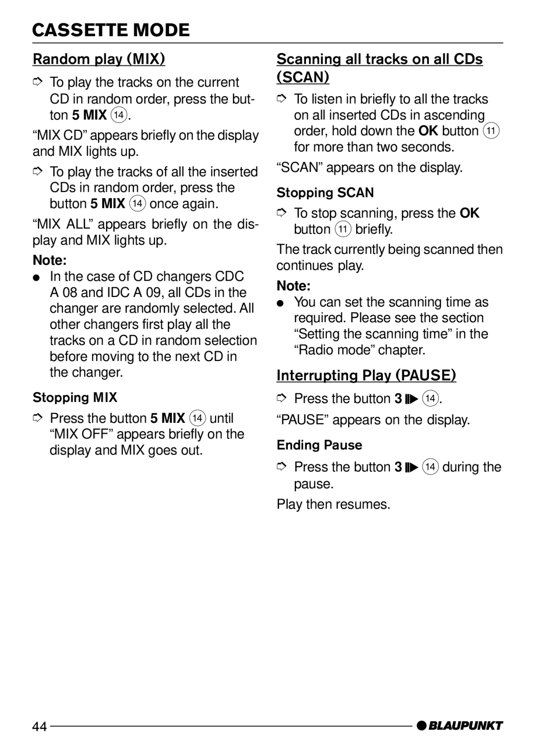 Blaupunkt Kansas DJ51, Hawaii DJ51 Random play MIX, Scanning all tracks on all CDs Scan, Interrupting Play Pause 