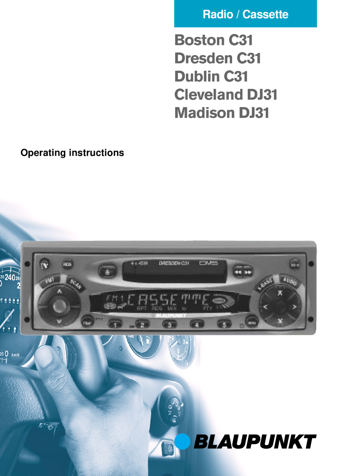 Blaupunkt Dresden C31, Madison DJ31, Dublin C31, Cleveland DJ31, Boston C31 operating instructions Radio / Cassette 