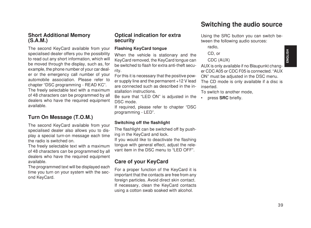 Blaupunkt Toronto RDM 128 Short Additional Memory S.A.M, Turn On Message T.O.M, Optical indication for extra security 