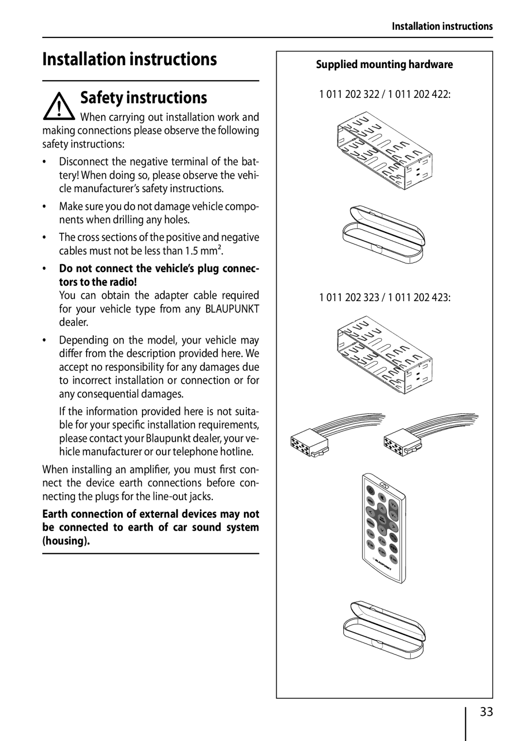 Blaupunkt TRUE Safety instructions, Do not connect the vehicle’s plug connec- tors to the radio, Installation instructions 