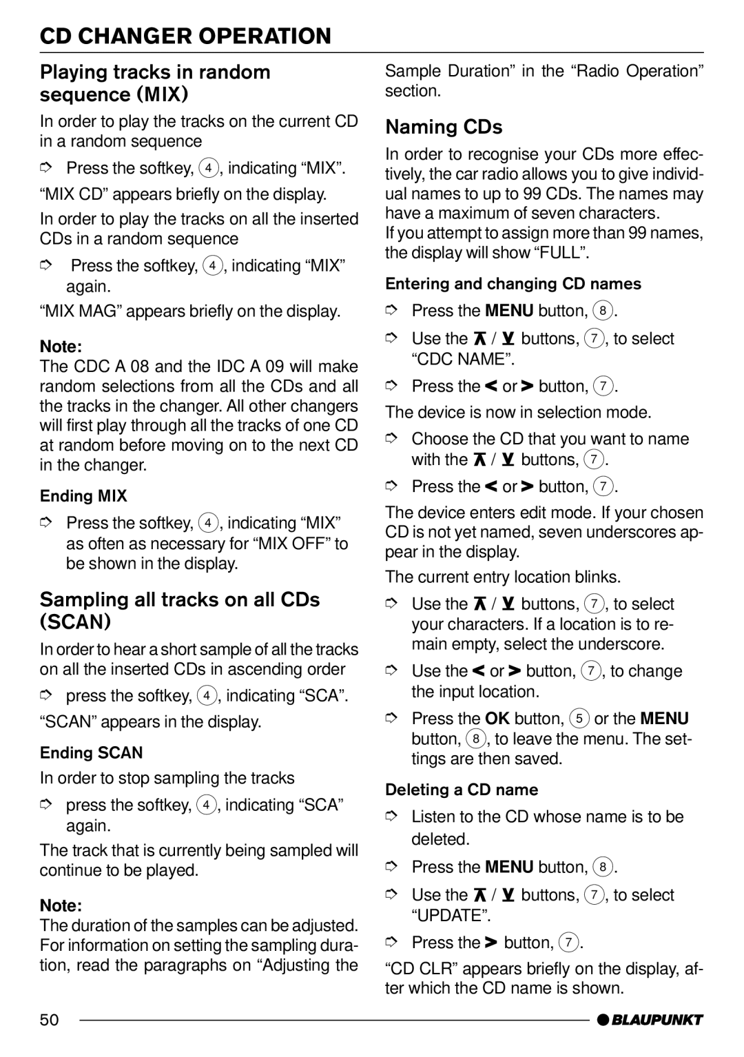 Blaupunkt Milano C70, Missouri DJ70 Playing tracks in random sequence MIX, Sampling all tracks on all CDs Scan, Naming CDs 