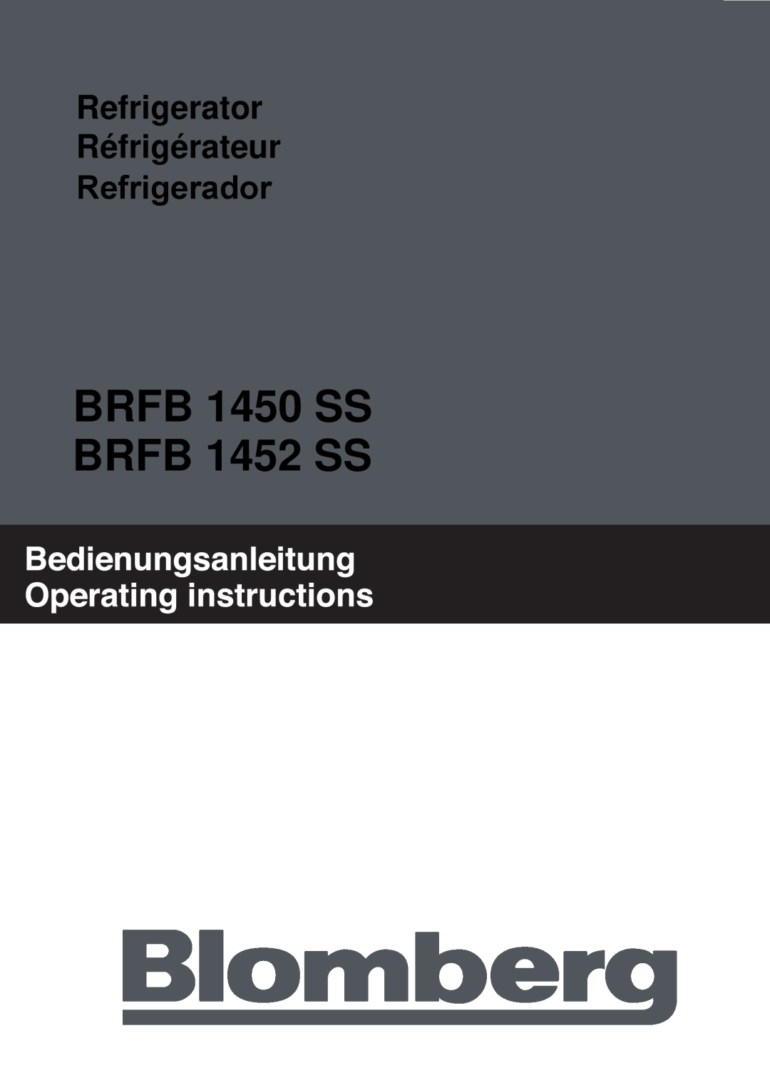 Blomberg manual BRFB 1450 SS BRFB 1452 SS, Refrigerator Réfrigérateur, Refrigerador 