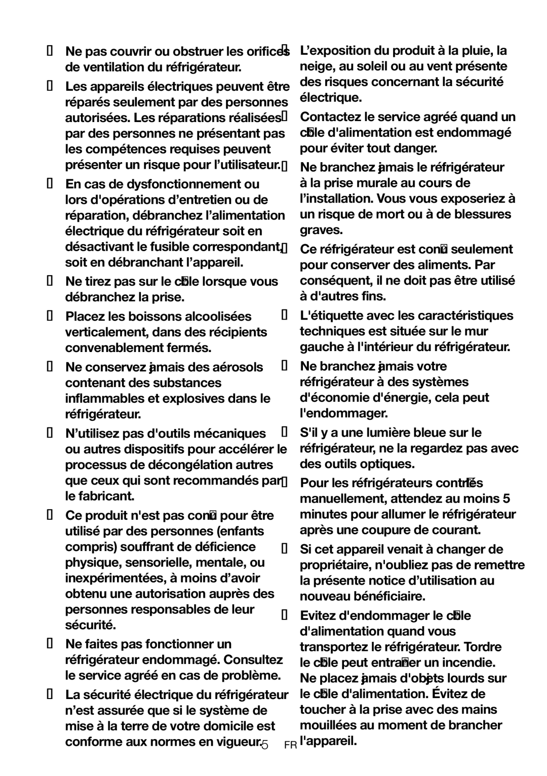 Blomberg BRFB1050FFBI manual Ne tirez pas sur le câble lorsque vous débranchez la prise, Dautres fins, FR lappareil 