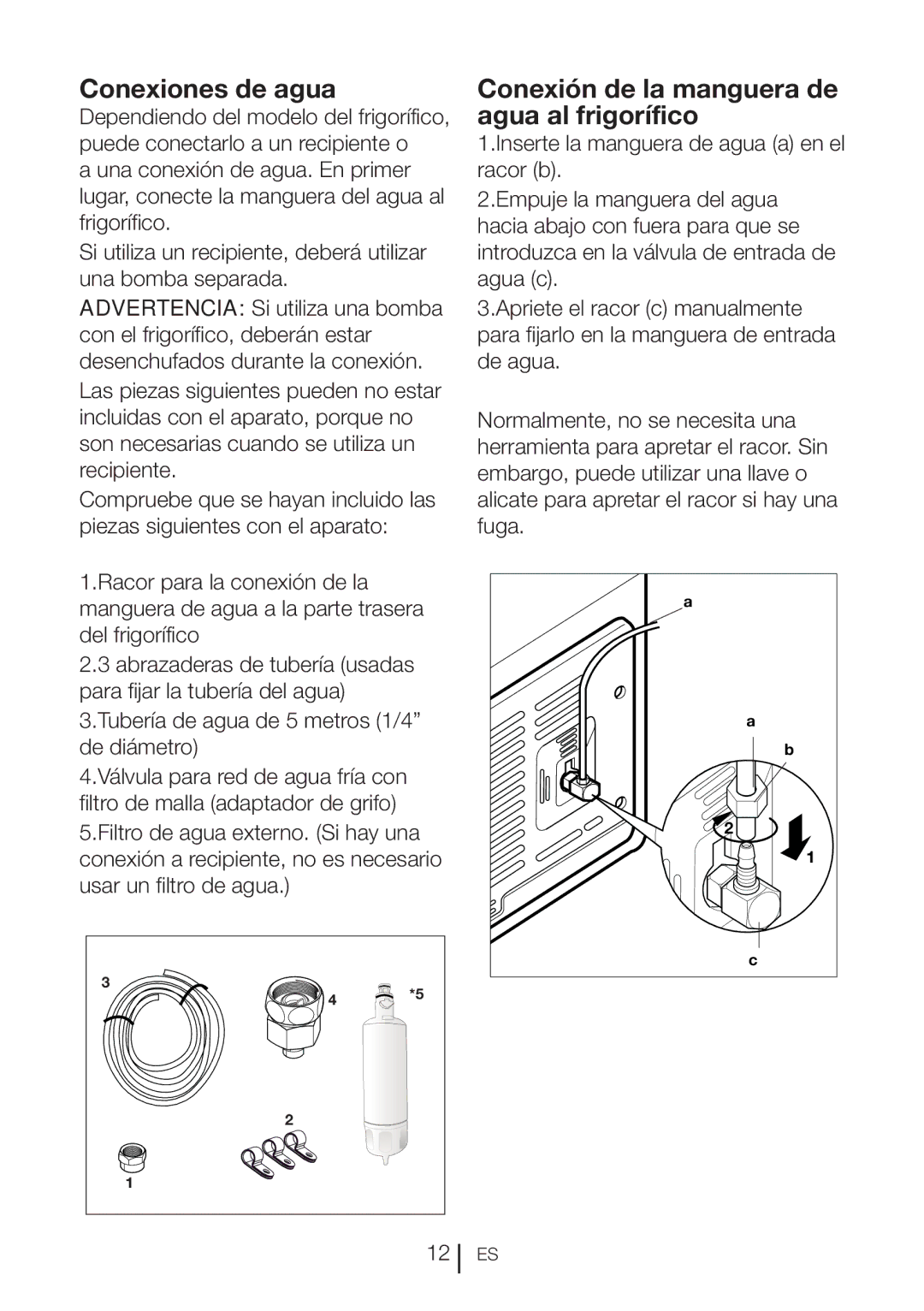 Blomberg BRFB1800SSIM, BRFB1800WHIM Conexiones de agua, Conexión de la manguera de agua al frigorífico 