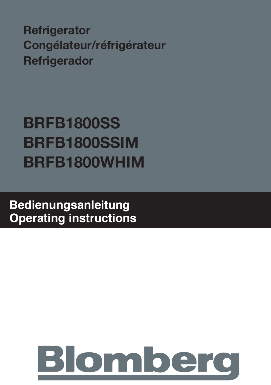 Blomberg operating instructions BRFB1800SS BRFB1800SSIM BRFB1800WHIM, Bedienungsanleitung Operating instructions 
