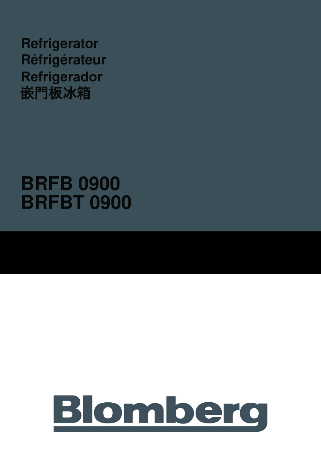Blomberg BRFBT 0900 manual BRFB 0900 BRFBT, Refrigerator Réfrigérateur, Refrigerador 