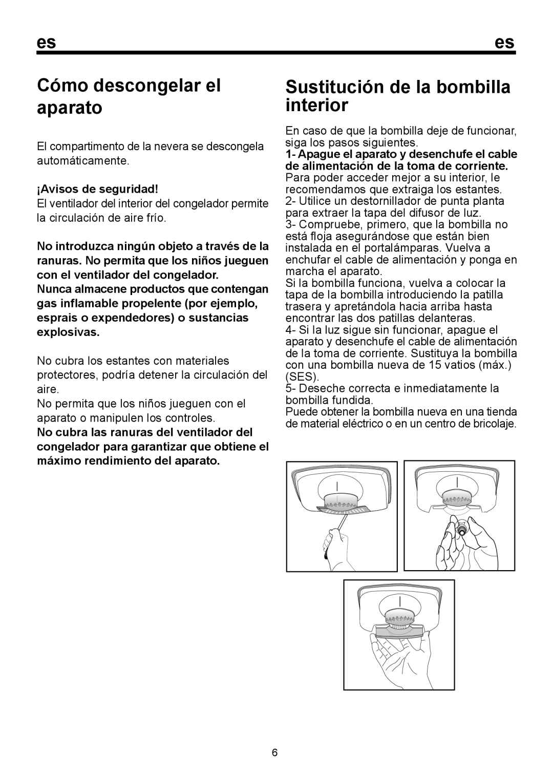 Blomberg BRFBT 0900, BRFB 0900 manual Sustitución de la bombilla interior, ¡Avisos de seguridad, Cómo descongelar el aparato 