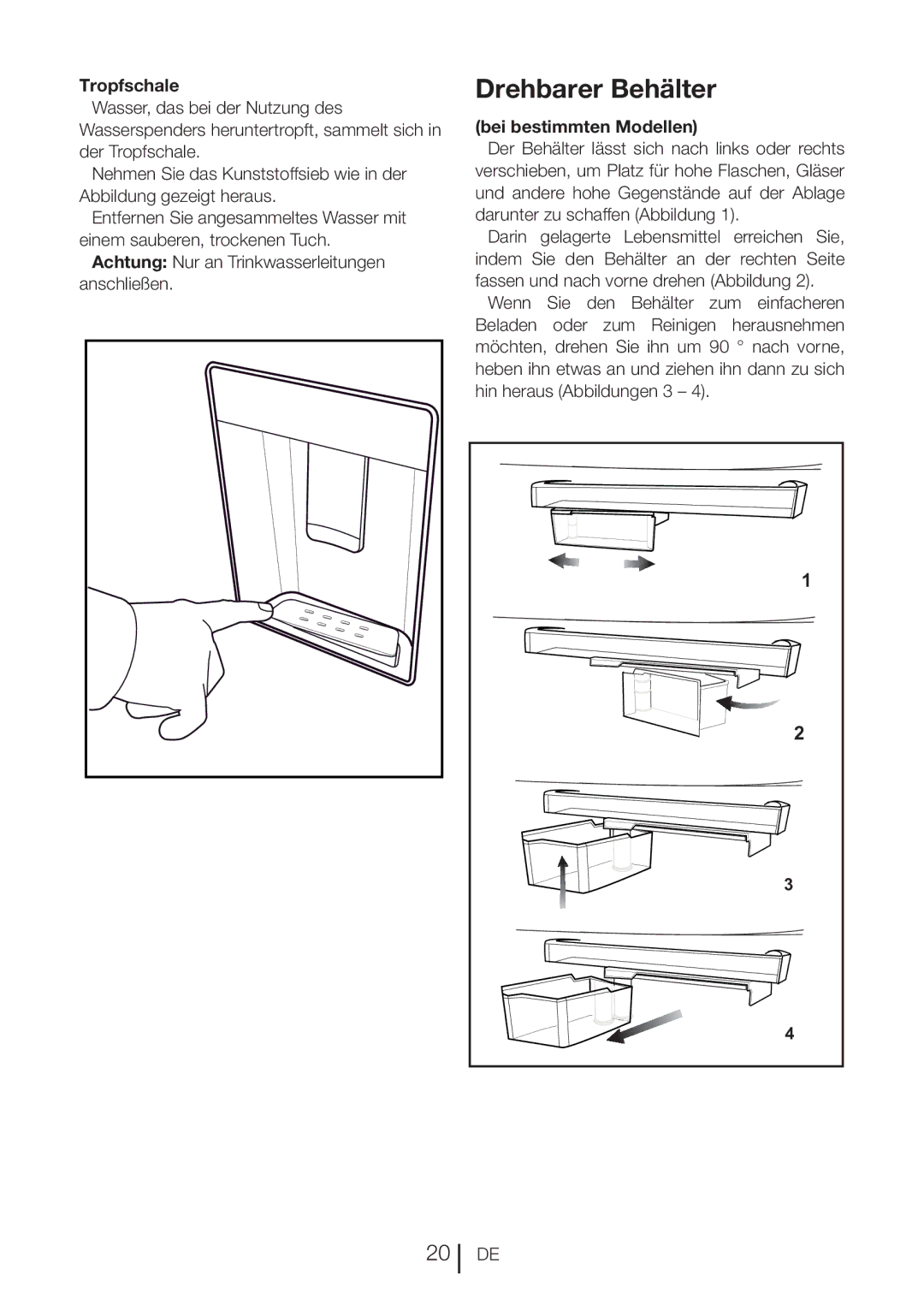 Blomberg DND 9977 PD manual Drehbarer Behälter, Tropfschale, Achtung Nur an Trinkwasserleitungen anschließen 