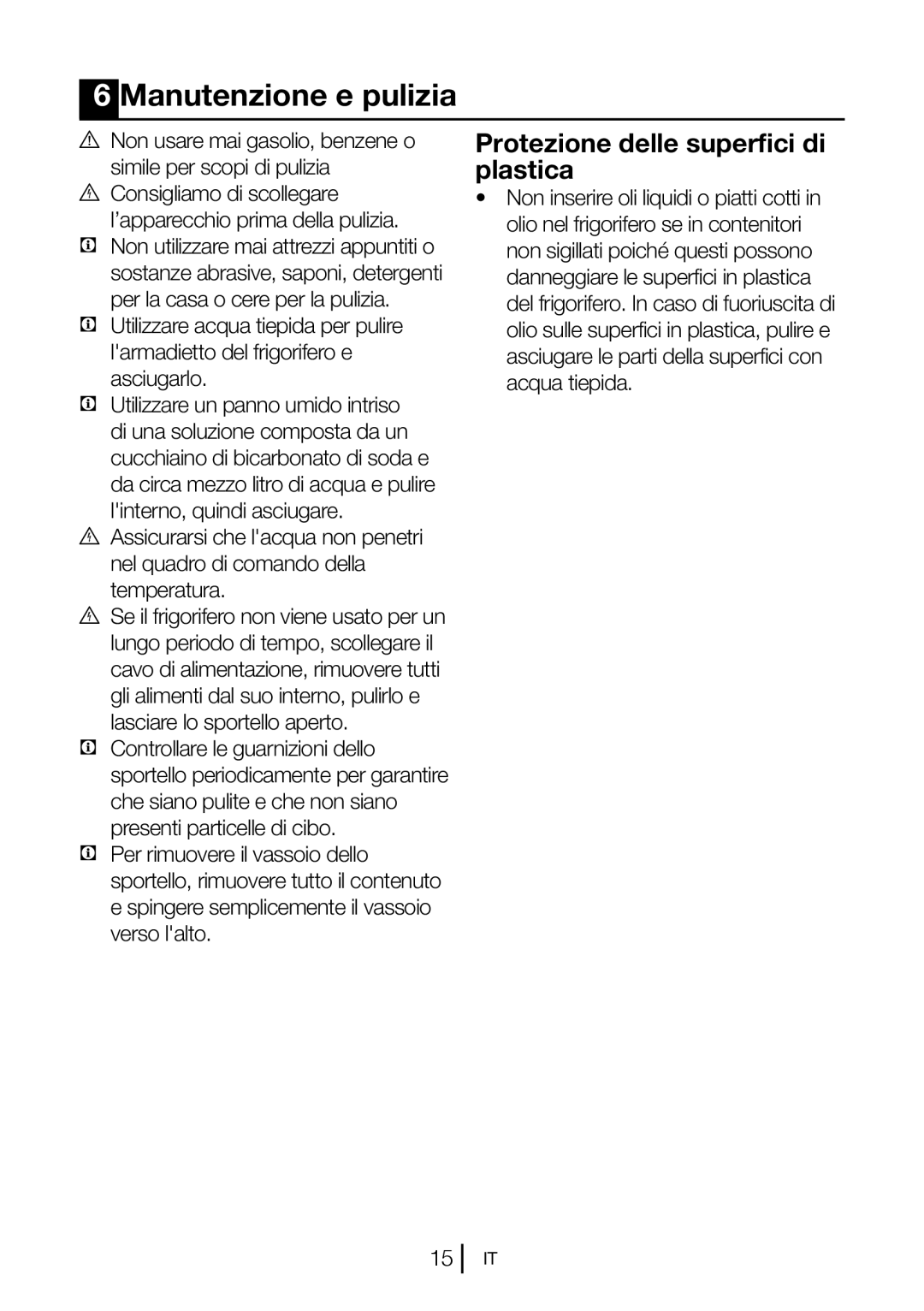 Blomberg DSM 9651 A+ manual Manutenzione e pulizia, Protezione delle superfici di plastica 