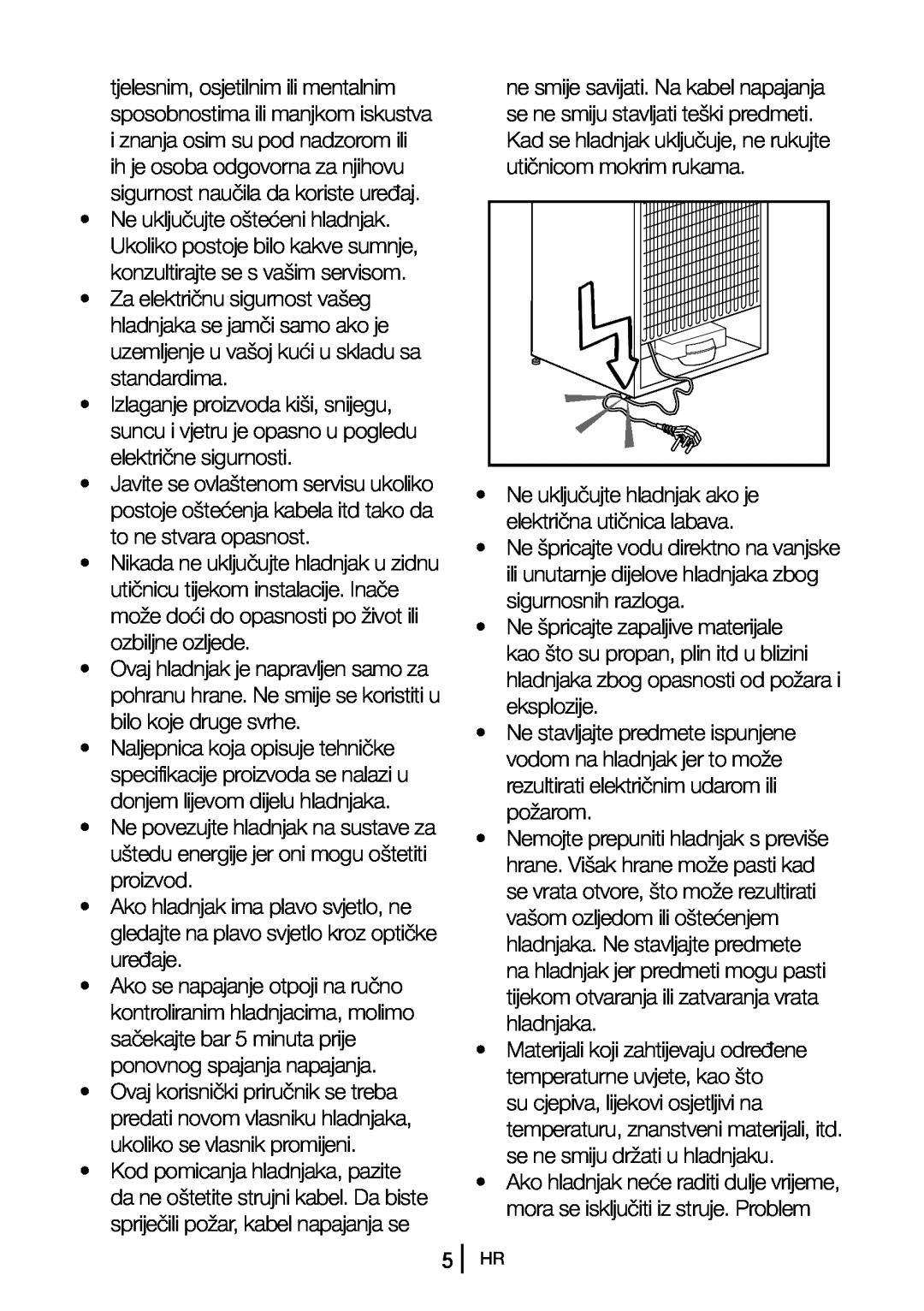 Blomberg DSM 9651 A+ manual •Ne uključujte oštećeni hladnjak 